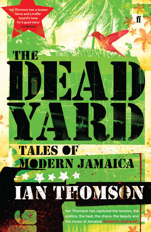 Book cover of The Dead Yard: Tales of Modern Jamaica (Main)