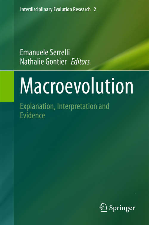 Book cover of Macroevolution: Explanation, Interpretation and Evidence (2015) (Interdisciplinary Evolution Research #2)