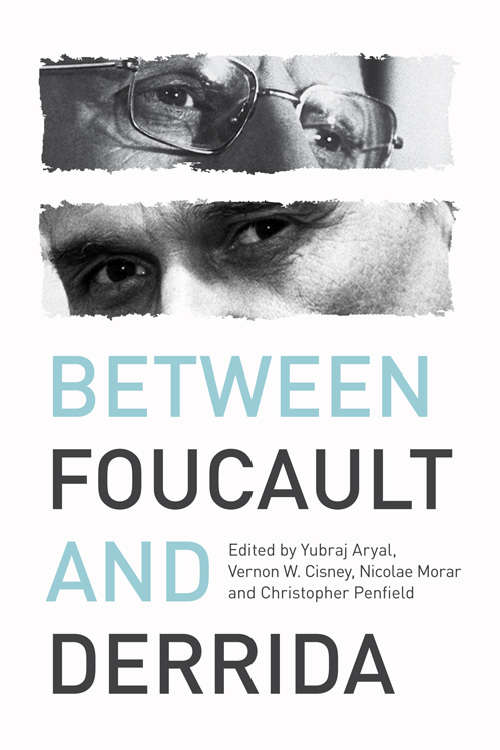 Book cover of Between Foucault and Derrida
