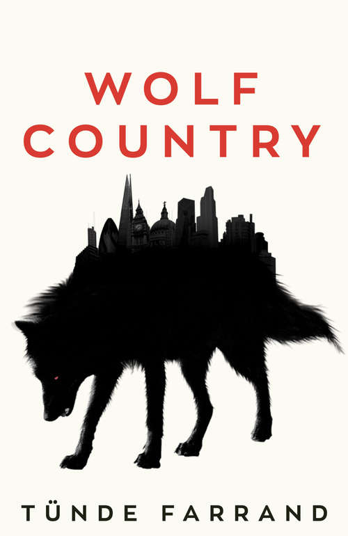 Book cover of Wolf Country: A Chilling and Politically Astute Dystopia