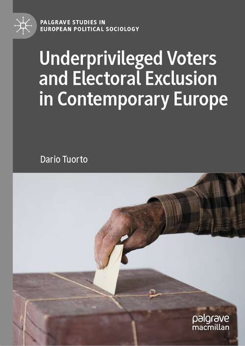 Book cover of Underprivileged Voters and Electoral Exclusion in Contemporary Europe (1st ed. 2022) (Palgrave Studies in European Political Sociology)