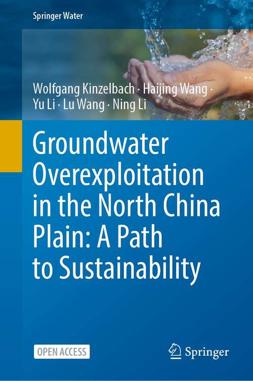 Book cover of Groundwater overexploitation in the North China Plain: A path to sustainability (1st ed. 2022) (Springer Water)