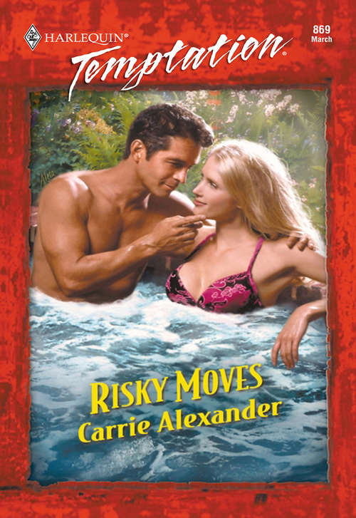 Book cover of Risky Moves (ePub First edition) (Mills And Boon Temptation Ser.: No. 869)