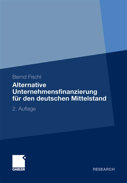 Book cover of Alternative Unternehmensfinanzierung für den deutschen Mittelstand (2. Aufl. 2011)