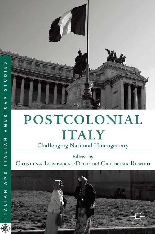 Book cover of Postcolonial Italy: Challenging National Homogeneity (2012) (Italian and Italian American Studies)
