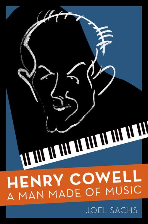 Book cover of Henry Cowell: A Man Made of Music