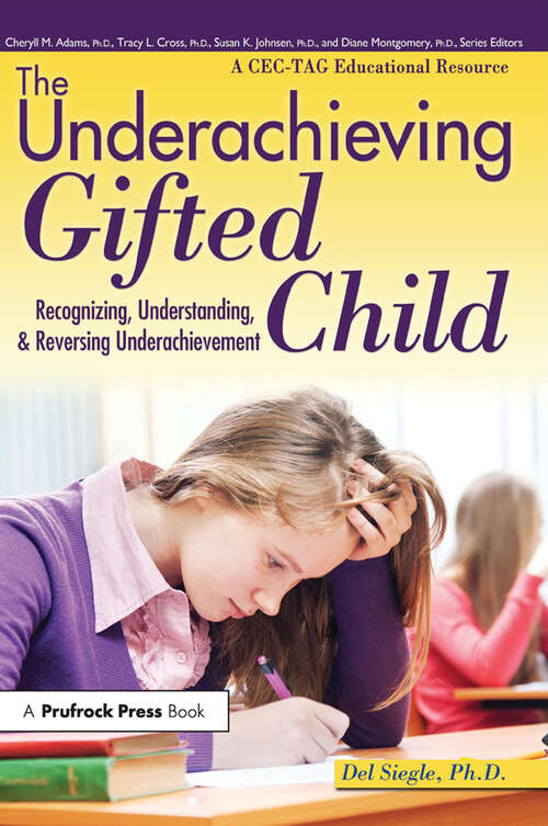 Book cover of The Underachieving Gifted Child: Recognizing, Understanding, and Reversing Underachievement (A CEC-TAG Educational Resource)