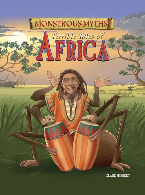 Book cover of Monstrous Myths: Terrible Tales of Africa (Monstrous Myths)
