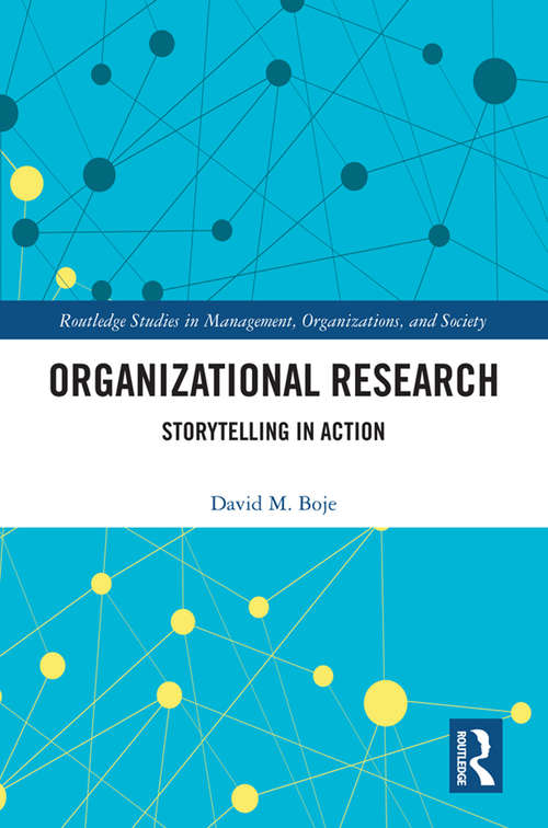Book cover of Organizational Research: Storytelling in Action (Routledge Studies in Management, Organizations and Society)