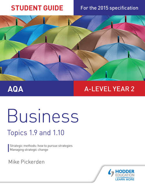 Book cover of AQA  A Level Business (Year 2 Student Guide) Topics 1.9 and 1.10 : Strategic methods: how to pursue strategies Managing strategic change (PDF)