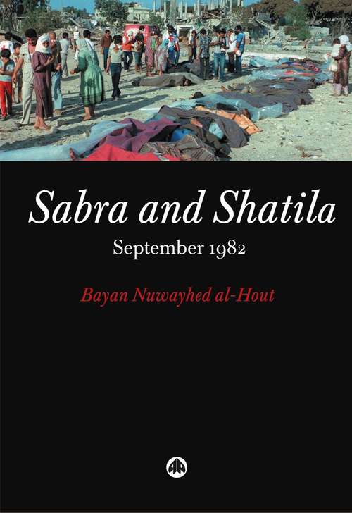Book cover of Sabra and Shatila: September 1982