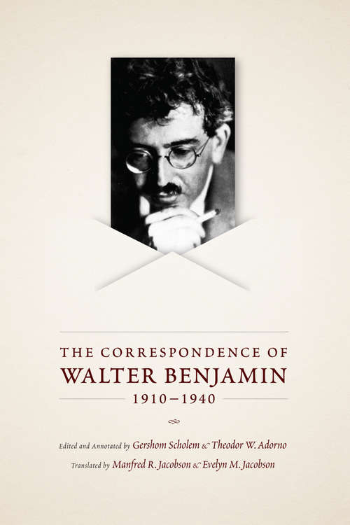 Book cover of The Correspondence of Walter Benjamin, 1910-1940