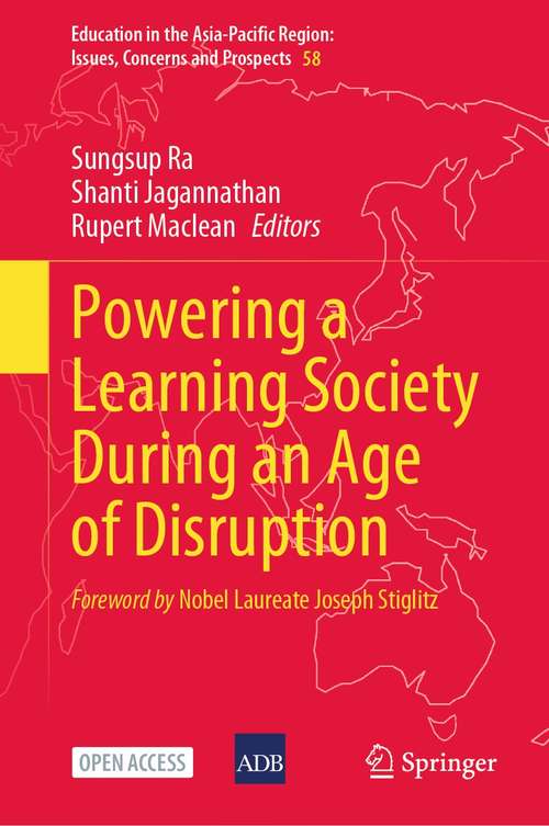 Book cover of Powering a Learning Society During an Age of Disruption (1st ed. 2021) (Education in the Asia-Pacific Region: Issues, Concerns and Prospects #58)
