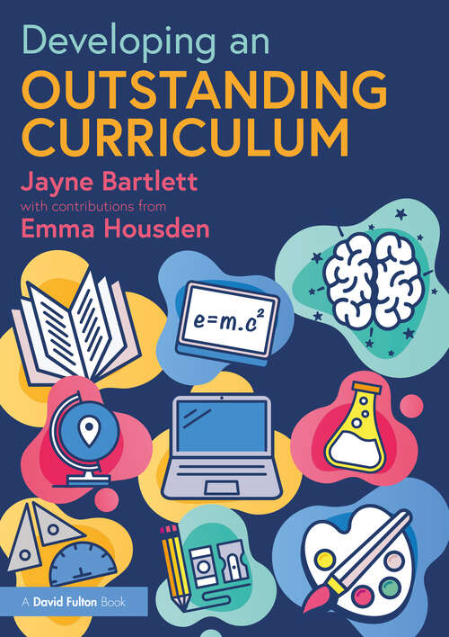 Book cover of Developing an Outstanding Curriculum (Becoming an Outstanding Teacher)