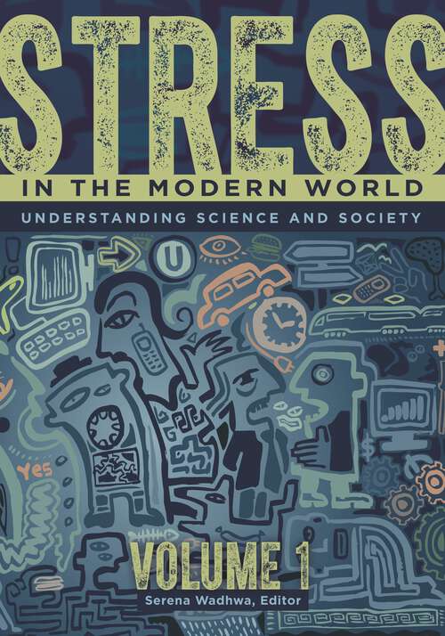 Book cover of Stress in the Modern World [2 volumes]: Understanding Science and Society [2 volumes]