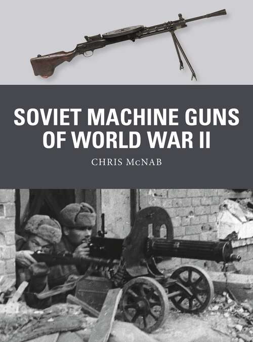 Book cover of Soviet Machine Guns of World War II (Weapon #81)