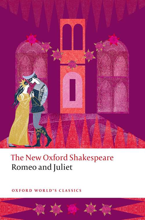 Book cover of Romeo and Juliet: The New Oxford Shakespeare (Oxford World's Classics)