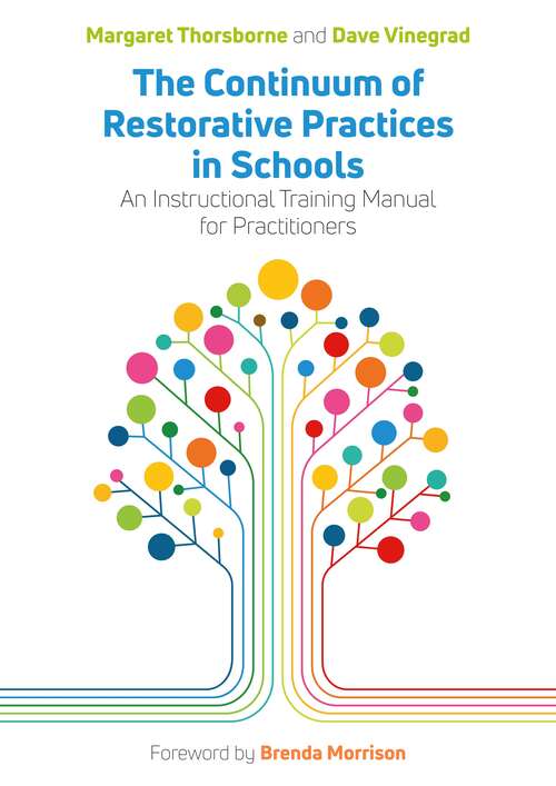 Book cover of The Continuum of Restorative Practices in Schools: An Instructional Training Manual for Practitioners