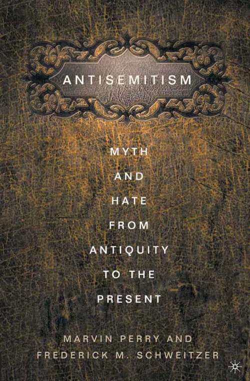 Book cover of Anti-Semitism: Myth and Hate from Antiquity to the Present (2002)