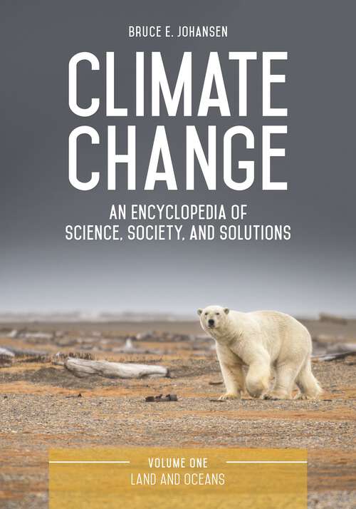 Book cover of Climate Change [3 volumes]: An Encyclopedia of Science, Society, and Solutions [3 volumes]