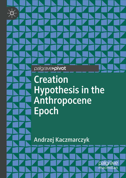 Book cover of Creation Hypothesis in the Anthropocene Epoch