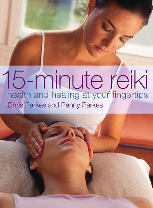 Book cover of 15-Minute Reiki: Health And Healing At Your Fingertips (ePub edition)