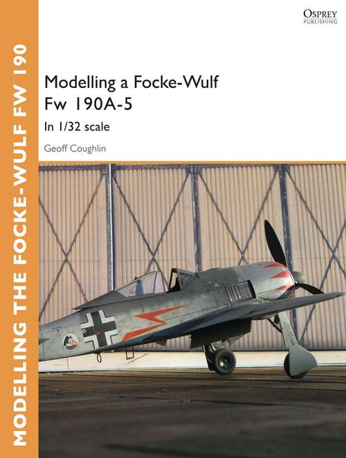 Book cover of Modelling a Focke-Wulf Fw 190A-5: In 1/32 scale (Osprey Modelling Guides)
