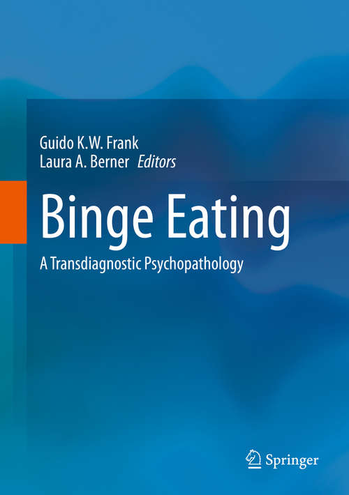 Book cover of Binge Eating: A Transdiagnostic Psychopathology (1st ed. 2020)