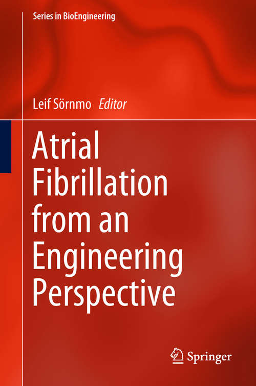 Book cover of Atrial Fibrillation from an Engineering Perspective (Series in BioEngineering)