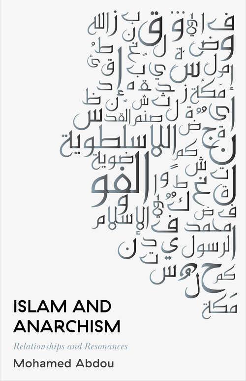 Book cover of Islam and Anarchism: Relationships and Resonances