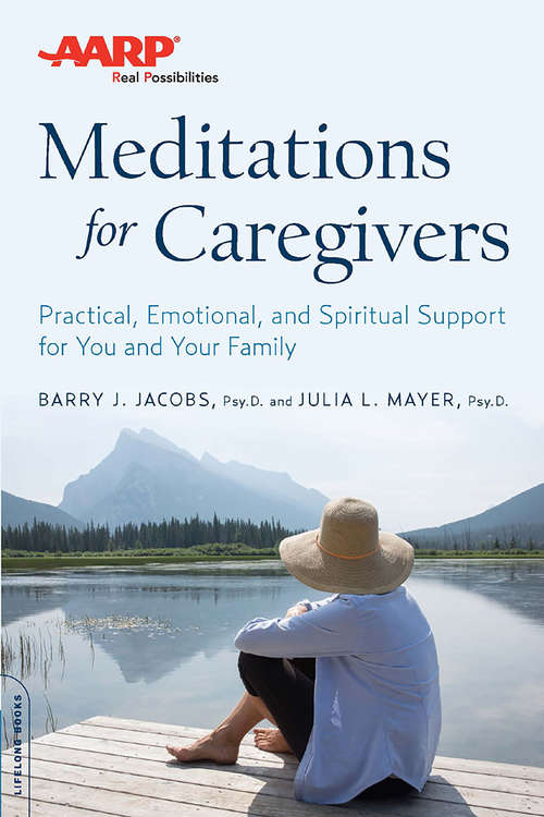 Book cover of AARP Meditations for Caregivers: Practical, Emotional, and Spiritual Support for You and Your Family