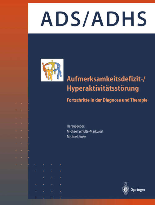 Book cover of ADS/ADHS Aufmerksamkeitsdefizit-/Hyperaktivitätsstörung: Fortschritte in der Diagnose und Therapie (2003)
