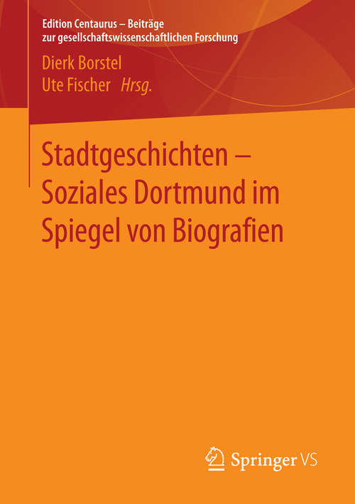 Book cover of Stadtgeschichten - Soziales Dortmund im Spiegel von Biografien (1. Aufl. 2016) (Edition Centaurus – Jugend, Migration und Diversity)