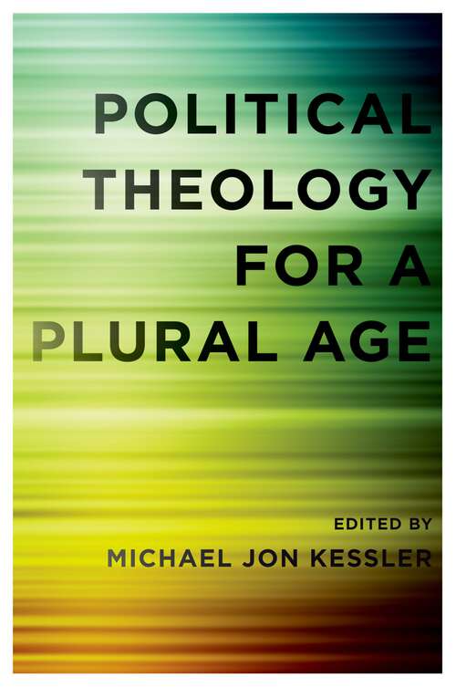 Book cover of Political Theology for a Plural Age