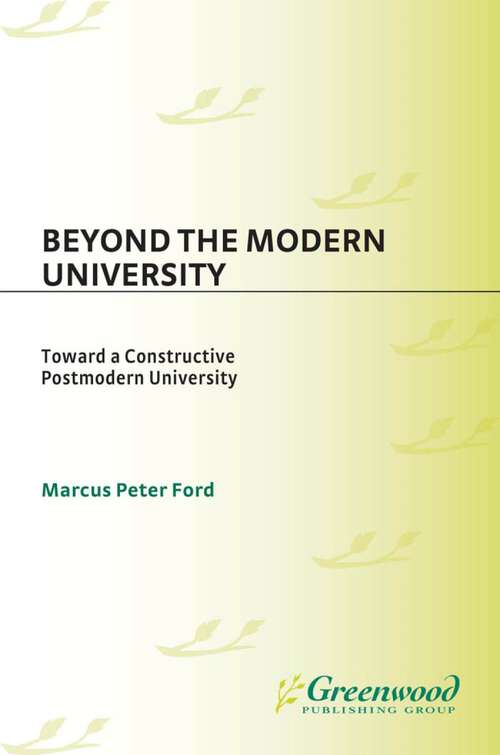 Book cover of Beyond the Modern University: Toward a Constructive Postmodern University (Non-ser.)