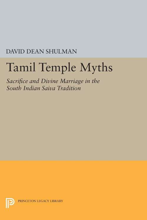Book cover of Tamil Temple Myths: Sacrifice and Divine Marriage in the South Indian Saiva Tradition