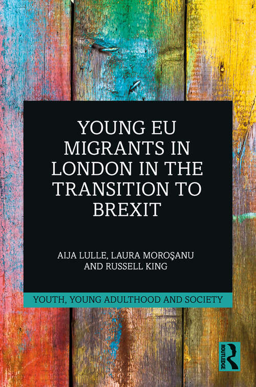Book cover of Young EU Migrants in London in the Transition to Brexit (Youth, Young Adulthood and Society)