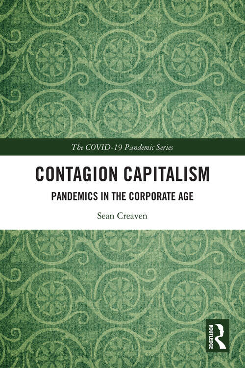 Book cover of Contagion Capitalism: Pandemics in the Corporate Age (The COVID-19 Pandemic Series)