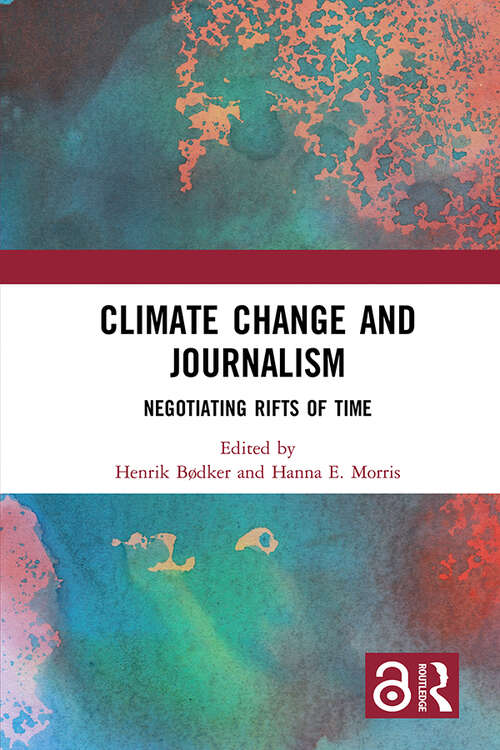 Book cover of Climate Change and Journalism: Negotiating Rifts of Time