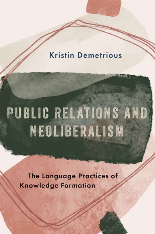 Book cover of Public Relations and Neoliberalism: The Language Practices of Knowledge Formation