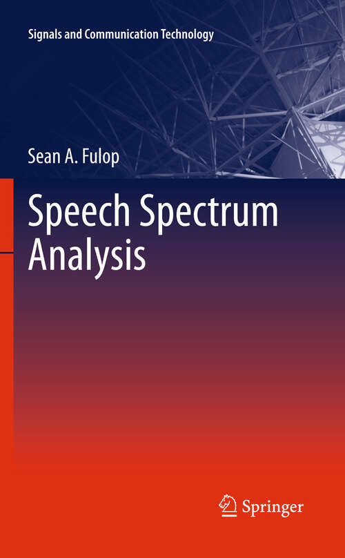 Book cover of Speech Spectrum Analysis (2011) (Signals and Communication Technology)