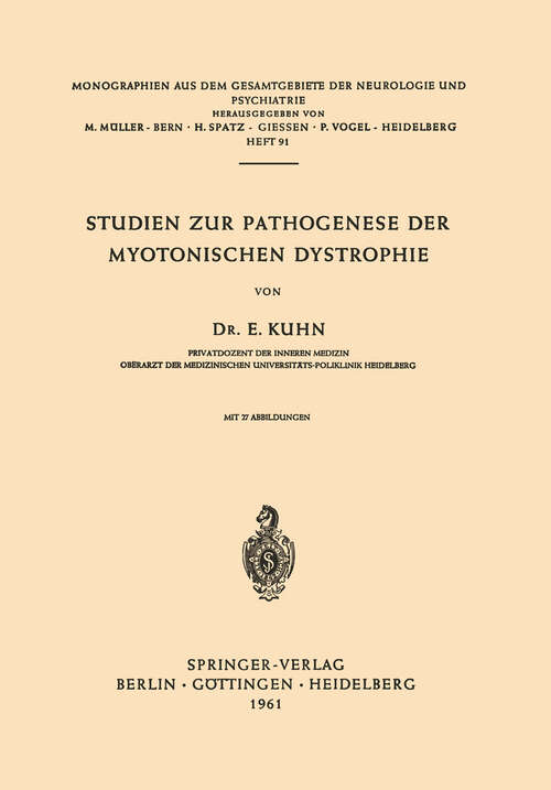 Book cover of Studien zur Pathogenese der Myotonischen Dystrophie (1961) (Monographien aus dem Gesamtgebiete der Neurologie und Psychiatrie #91)
