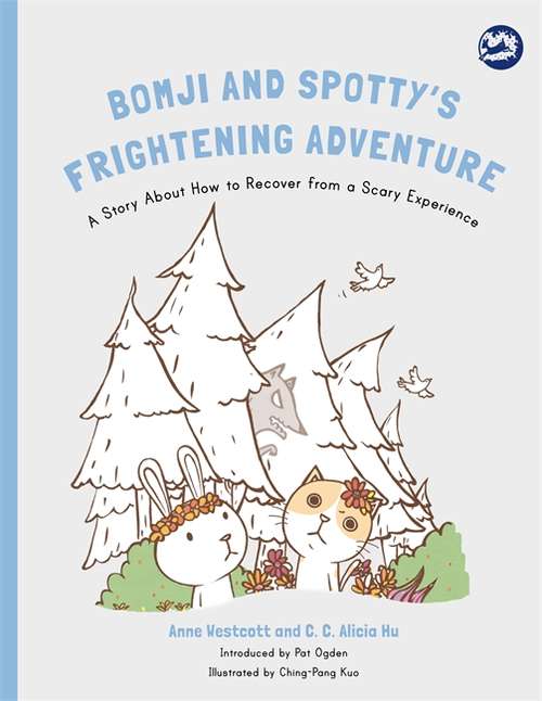 Book cover of Bomji and Spotty's Frightening Adventure: A Story About How to Recover from a Scary Experience (PDF)