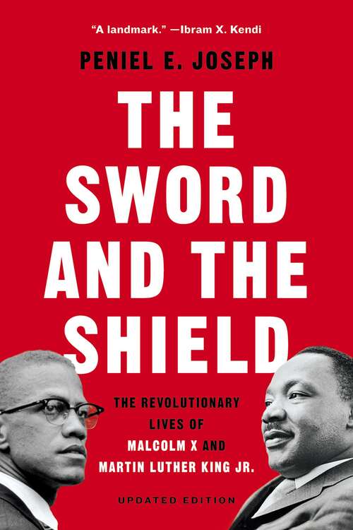 Book cover of The Sword and the Shield: The Revolutionary Lives of Malcolm X and Martin Luther King Jr.