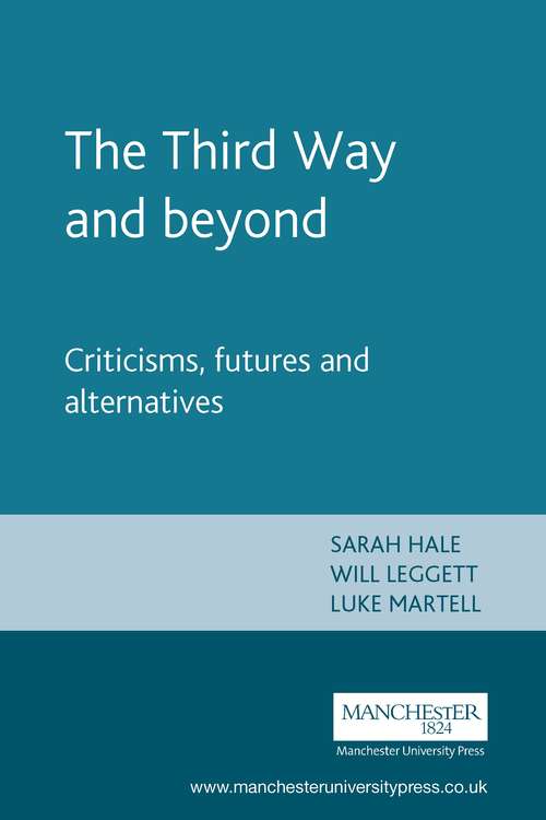 Book cover of The Third Way and beyond: Criticisms, futures and alternatives