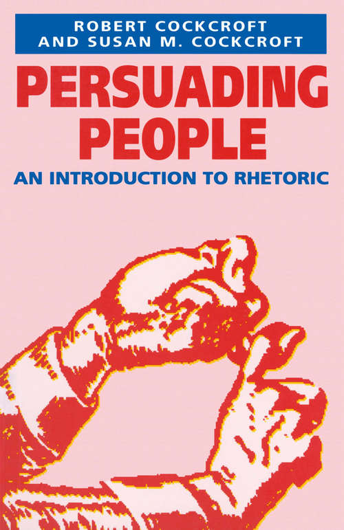 Book cover of Persuading People: An Introduction to Rhetoric (1st ed. 1992)