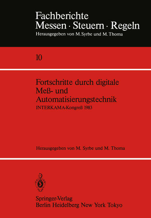 Book cover of Fortschritte durch digitale Meß- und Automatisierungstechnik: INTERKAMA-Kongreß 1983 (1983) (Fachberichte Messen - Steuern - Regeln #10)