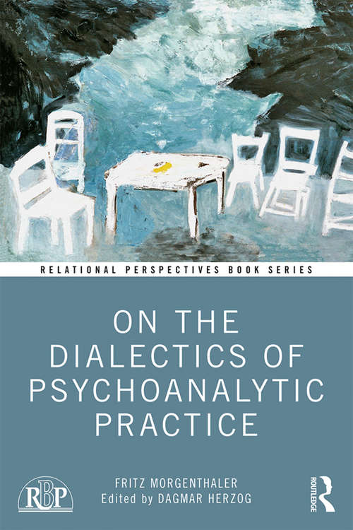 Book cover of On the Dialectics of Psychoanalytic Practice (Relational Perspectives Book Series)