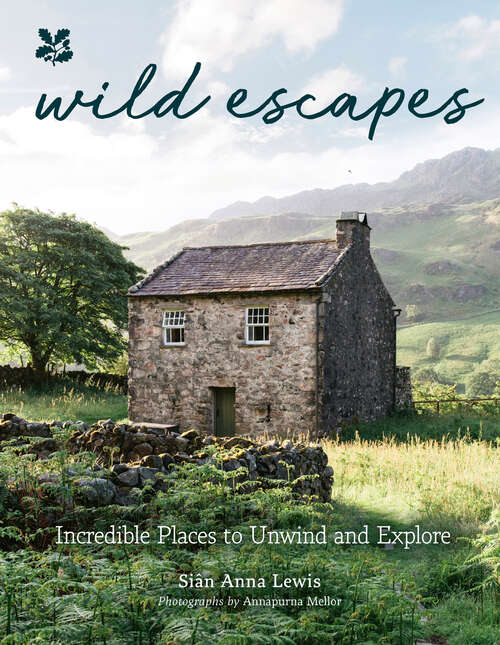 Book cover of Wild Escapes: Incredible Places to Unwind and Explore (ePub edition) (National Trust)