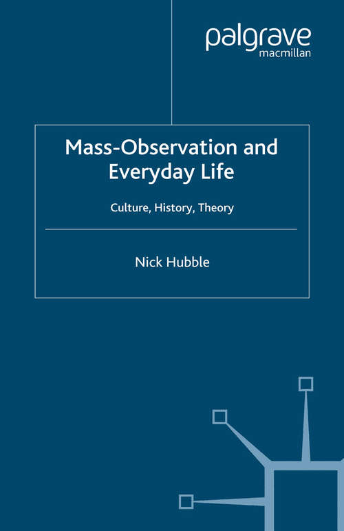 Book cover of Mass Observation and Everyday Life: Culture, History, Theory (2006)